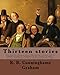 Bild des Verkufers fr Thirteen stories. By: R. B. Cunninghame Graham: Cruz Alta.--In a Germany tramp.--The gold fish.--A hegira.--Sidi bu Zibbala.--La . wedding.--La Clemenza de Tito.--Sohail [Soft Cover ] zum Verkauf von booksXpress