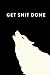 Seller image for Get Shit Done, Daily Monthly & Weekly Academic Student Planner | 2018-2019: Wolf, August 2018 - July 2019, 6" x 9" (Academic Student Planner with . Women, Teenagers, Girls, Students & Teachers) [Soft Cover ] for sale by booksXpress