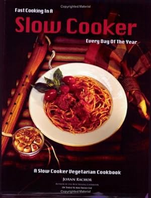 Seller image for Fast Cooking in a Slow Cooker Every Day of the Year: A Slow Cooker Vegetarian Cookbook for sale by BOOKQUEST