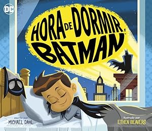 Image du vendeur pour Hora de dormir, Batman/ Bedtime for Batman -Language: Spanish mis en vente par GreatBookPrices