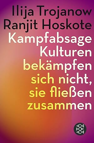 Bild des Verkufers fr Kampfabsage: Kulturen bekmpfen sich nicht - sie flieen zusammen zum Verkauf von Gabis Bcherlager