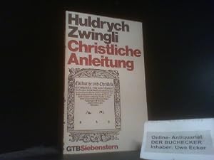 Bild des Verkufers fr Christliche Anleitung. Huldrych Zwingli. bertr. u. hrsg. von Gerhard G. Muras / Gtersloher Taschenbcher Siebenstern ; 264 zum Verkauf von Der Buchecker