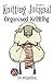 Bild des Verkufers fr Knitting Journal (Organised Knitting) (Volume 1) [Soft Cover ] zum Verkauf von booksXpress
