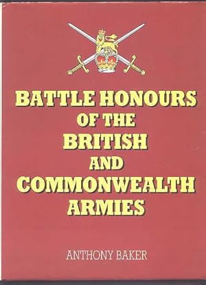 Seller image for BATTLE HONOURS OF THE BRITISH AND COMMONWEALTH ARMIES. for sale by Capricorn Books