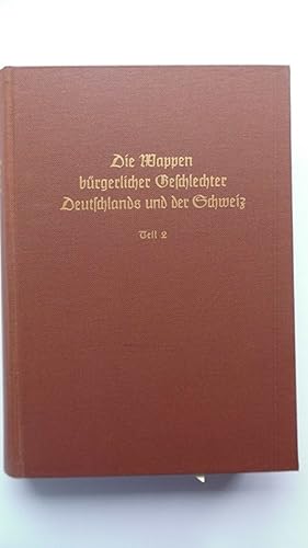 Bild des Verkufers fr Die Wappen brgerlicher Geschlechter Deutschlands und der Schweiz Band 10 Teil 2 - J. Siebmacher's grosses Wappenbuch zum Verkauf von Versandantiquariat Harald Quicker