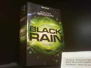 Bild des Verkufers fr Black rain : Thriller. Graham Brown. Aus dem Engl. von Fred Kinzel / Blanvalet ; 37384 zum Verkauf von Der Buchecker