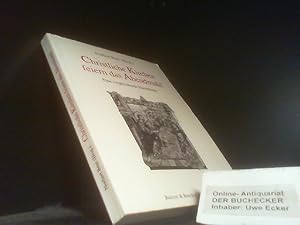 Bild des Verkufers fr Christliche Kirchen feiern das Abendmahl : eine vergleichende Darstellung. Norbert Beer (Hrsg.) zum Verkauf von Der Buchecker