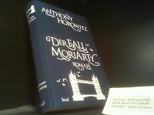 Imagen del vendedor de Der Fall Moriarty : Roman. Anthony Horowitz. Aus dem Engl. von Lutz-W. Wolff a la venta por Der Buchecker