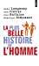 Bild des Verkufers fr Plus Belle Histoire de L'Homme. Comment La Terre Devint Humaine(la) (English and French Edition) [FRENCH LANGUAGE - Soft Cover ] zum Verkauf von booksXpress