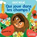 Seller image for Qui joue dans les champs ? [FRENCH LANGUAGE - No Binding ] for sale by booksXpress