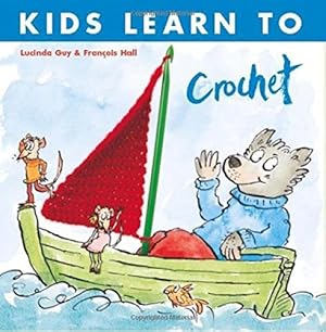 Immagine del venditore per Kids Learn to Crochet by Lucinda Guy & Francois Hall (author) [Paperback ] venduto da booksXpress