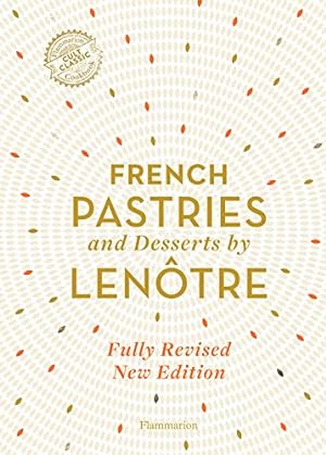 Seller image for French Pastries and Desserts by Len ´tre: 200 Classic Recipes Revised and Updated by Team of Chefs at Len ´tre Paris [FRENCH LANGUAGE - Hardcover ] for sale by booksXpress