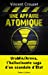 Seller image for Une affaire atomique [FRENCH LANGUAGE - Soft Cover ] for sale by booksXpress