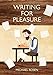 Seller image for Writing for Pleasure [Soft Cover ] for sale by booksXpress