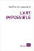 Imagen del vendedor de L'art impossible [FRENCH LANGUAGE - No Binding ] a la venta por booksXpress