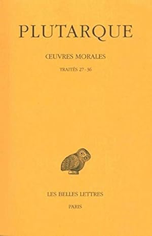 Bild des Verkufers fr Oeuvres Morales: Traites 27-36 - La Vertu peut-elle s'enseigner? De la vertu morale - Du controle de la colere. - De la tranquillite de l'ame. - De . Des Universites de France Serie Grecque) by Plutarque, J. Dumortier [FRENCH LANGUAGE - Paperback ] zum Verkauf von booksXpress