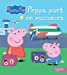 Imagen del vendedor de PEPPA PIG - Peppa part en vacances (French Edition) [FRENCH LANGUAGE - No Binding ] a la venta por booksXpress