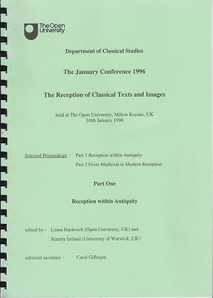 Imagen del vendedor de The Reception of Classical Texts and Images. Part 1 and 2 together. The January Conference 1996, held at The Open University, Milton Keynes, UK, 3/4th January 1996. a la venta por Fundus-Online GbR Borkert Schwarz Zerfa