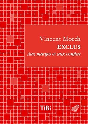 Imagen del vendedor de Exclus: Aux Marges Et Aux Confins (TIBI) (French Edition) by Morch, Vincent [FRENCH LANGUAGE - Paperback ] a la venta por booksXpress