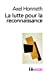 Seller image for La Lutte Pour LA Reconnaissance (French Edition) [FRENCH LANGUAGE - Soft Cover ] for sale by booksXpress