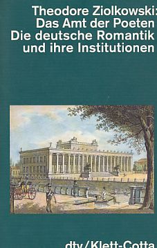 Das Amt der Poeten : die deutsche Romantik und ihre Institutionen. Aus dem Amerikan. von Lothar M...