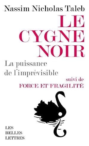 Image du vendeur pour Le Cygne Noir: La Puissance de l'Imprevisible. Suivi de Force Et Fragilite (French Edition) [FRENCH LANGUAGE - Soft Cover ] mis en vente par booksXpress