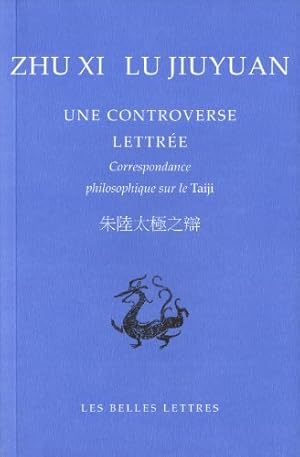 Bild des Verkufers fr Une controverse lettrée ; correspondance philosophique sur le Taiji (Bibliotheque Chinoise) (French Edition) by Xi Zhu, Jiuyuan Lu [FRENCH LANGUAGE - Paperback ] zum Verkauf von booksXpress