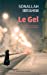 Bild des Verkufers fr Le gel (TP) [FRENCH LANGUAGE - Soft Cover ] zum Verkauf von booksXpress
