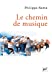 Bild des Verkufers fr Le chemin de musique [FRENCH LANGUAGE - No Binding ] zum Verkauf von booksXpress