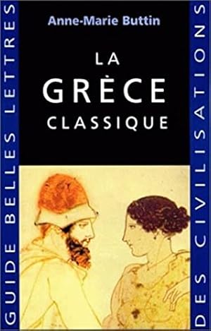 Bild des Verkufers fr La Grece Classique (Guides Belles Lettres Des Civilisations) (French Edition) [FRENCH LANGUAGE - Soft Cover ] zum Verkauf von booksXpress