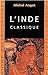 Image du vendeur pour L'inde Classique (Guides Belles Lettres Des Civilisations) (French Edition) [FRENCH LANGUAGE - Soft Cover ] mis en vente par booksXpress