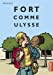 Seller image for Fort comme Ulysse [FRENCH LANGUAGE - Soft Cover ] for sale by booksXpress