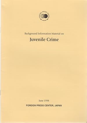 Background Information Material on Juvenile Crime.