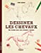 Bild des Verkufers fr Dessiner les chevaux [FRENCH LANGUAGE - Soft Cover ] zum Verkauf von booksXpress