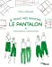 Seller image for Je trace mes patrons - Le pantalon: Construction et transformation [FRENCH LANGUAGE - No Binding ] for sale by booksXpress