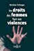 Image du vendeur pour Les droits des femmes face aux violences - 1re ed. [FRENCH LANGUAGE - No Binding ] mis en vente par booksXpress