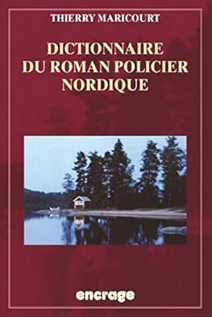 Image du vendeur pour Dictionnaire Du Roman Policier Nordique (Encrage / Belles Lettres - Travaux) (French Edition) [FRENCH LANGUAGE - Soft Cover ] mis en vente par booksXpress