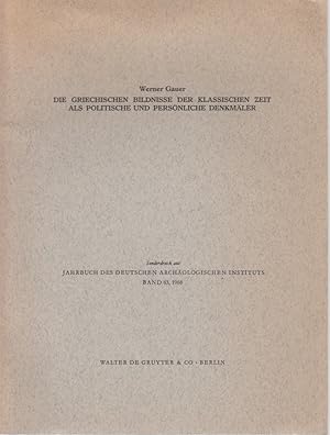 Bild des Verkufers fr Die griechischen Bildnisse der Klassischen Zeit als politische und persnliche Denkmler. [Aus: Jahrbuch des Deutschen Archologischen Instituts, Bd. 83, 1968]. zum Verkauf von Fundus-Online GbR Borkert Schwarz Zerfa