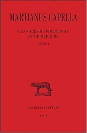 Image du vendeur pour Les noces de Philologie et de Mercure. Tome I: Livre I (Collection Des Universites de France Serie Latine) (French and Latin Edition) by Martianus, Capella [FRENCH LANGUAGE - Paperback ] mis en vente par booksXpress