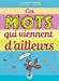 Seller image for Ces mots qui viennent d'ailleurs (French Edition) [FRENCH LANGUAGE - Hardcover ] for sale by booksXpress
