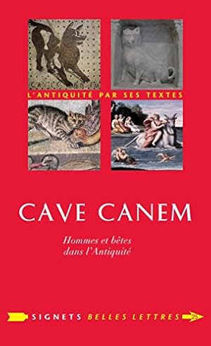 Seller image for Cave canem: Hommes et bêtes dans l'Antiquité (Signets Belles Lettres) (French Edition) by Poirier, Jean-Louis, Fontenay, Elisabeth de [FRENCH LANGUAGE - Paperback ] for sale by booksXpress