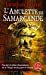 Image du vendeur pour L'Amulette de Samarcande: La Trilogie de Bartimeus, 1 (Le Livre de Poche) (French Edition) [FRENCH LANGUAGE - Soft Cover ] mis en vente par booksXpress