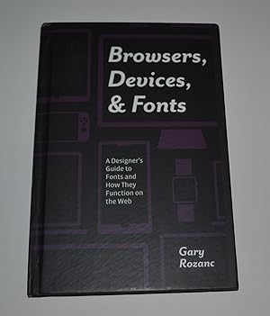 Browsers, Devices, and Fonts: A Designer's Guide to Fonts and How They Function on the Web