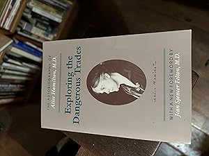 Image du vendeur pour Exploring the Dangerous Trades: The Autobiography of Alice Hamilton, M.D. mis en vente par Erik Hanson Books and Ephemera