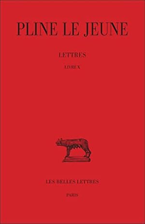 Seller image for Pline Le Jeune, Lettres. Livre X (Collection Des Universites De France Serie Latine) (French Edition) [FRENCH LANGUAGE - Paperback ] for sale by booksXpress