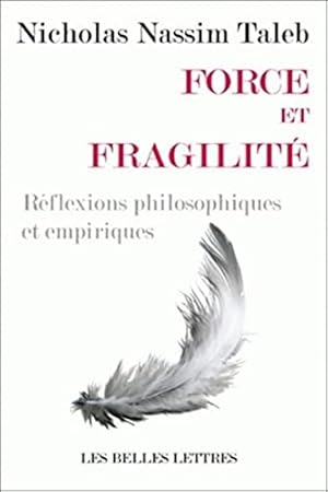 Seller image for Force Et Fragilite: Reflexions Philosophiques Et Empiriques (Romans, Essais, Poesie, Documents) (French Edition) [FRENCH LANGUAGE - Soft Cover ] for sale by booksXpress