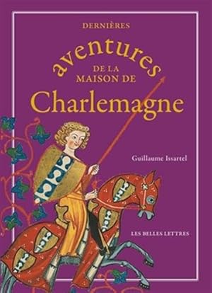 Bild des Verkufers fr Dernières aventures de la maison de Charlemagne (Romans, Essais, Poesie, Documents) (French Edition) by Issartel, Guillaume [FRENCH LANGUAGE - Hardcover ] zum Verkauf von booksXpress