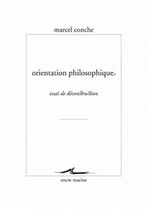 Image du vendeur pour Orientation philosophique: Essai de déconstruction (Encre Marine) (French Edition) by Conche, Marcel [FRENCH LANGUAGE - Paperback ] mis en vente par booksXpress