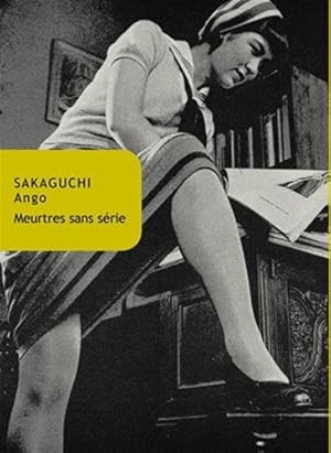 Bild des Verkufers fr Meurtres Sans Serie (Collection Japon. Serie Fiction) (French Edition) by Sakaguchi, Ango [FRENCH LANGUAGE - Paperback ] zum Verkauf von booksXpress