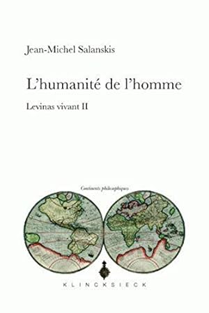 Image du vendeur pour L'Humanite de L'Homme: Levinas Vivant II (Continents Philosophiques) (French Edition) [FRENCH LANGUAGE - Soft Cover ] mis en vente par booksXpress